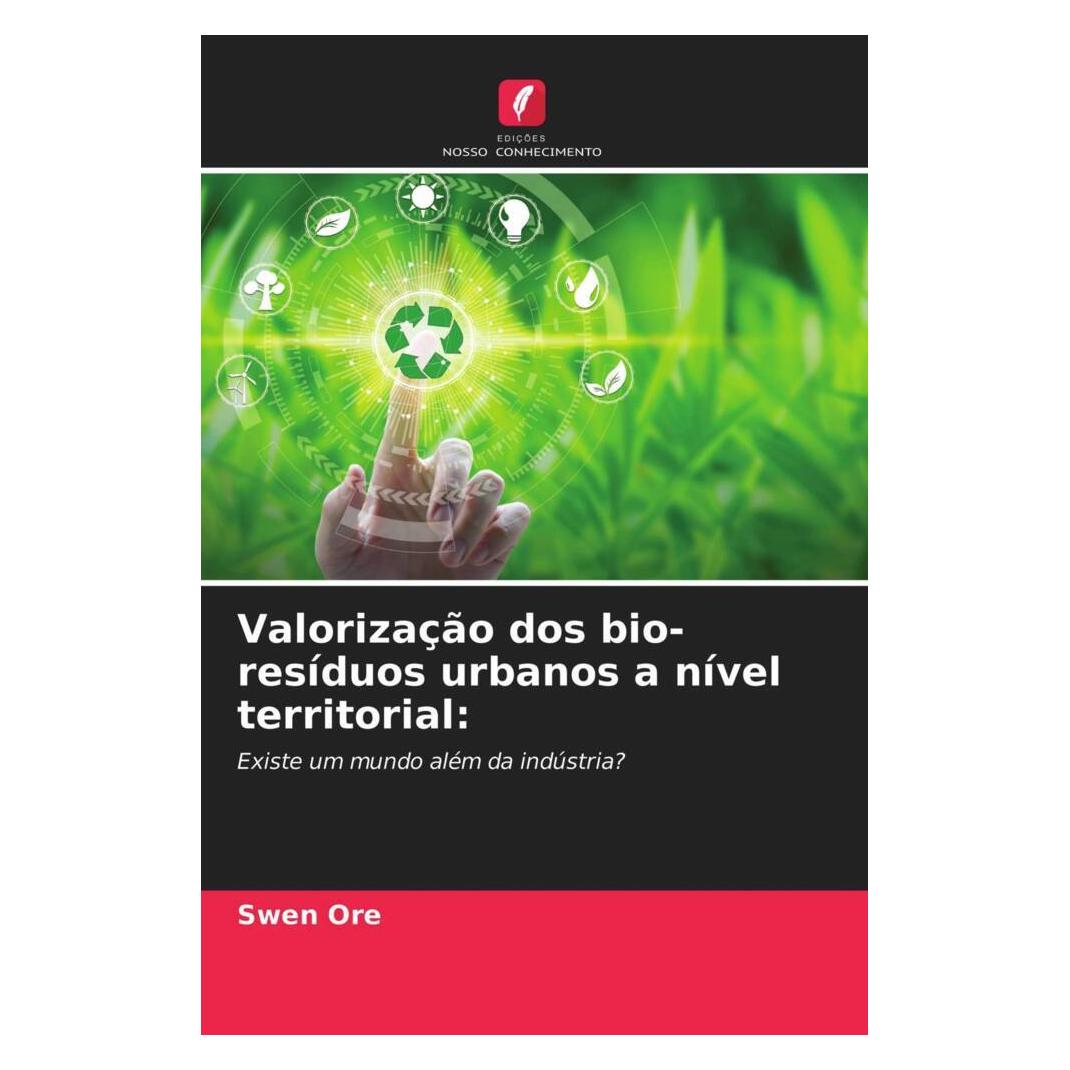 Edicoes Nosso Conhecimento Valorização dos bio-resíduos urbanos a nível territorial: (Softcover, Swen Ore) (51477444)