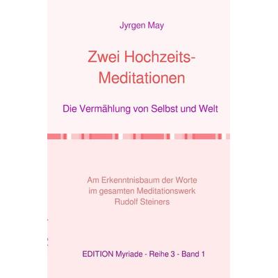 Zwei Hochzeits-Meditationen, Taschenbuch von Jyrgen May, Epubli, 978-3-8187-3137-3