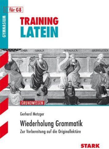Gerhard Metzger - Training Latein / Wiederholung Grammatik: Zur Vorbereitung auf die Originallektüre - Preis vom 09.10.2026 07:28:09 h