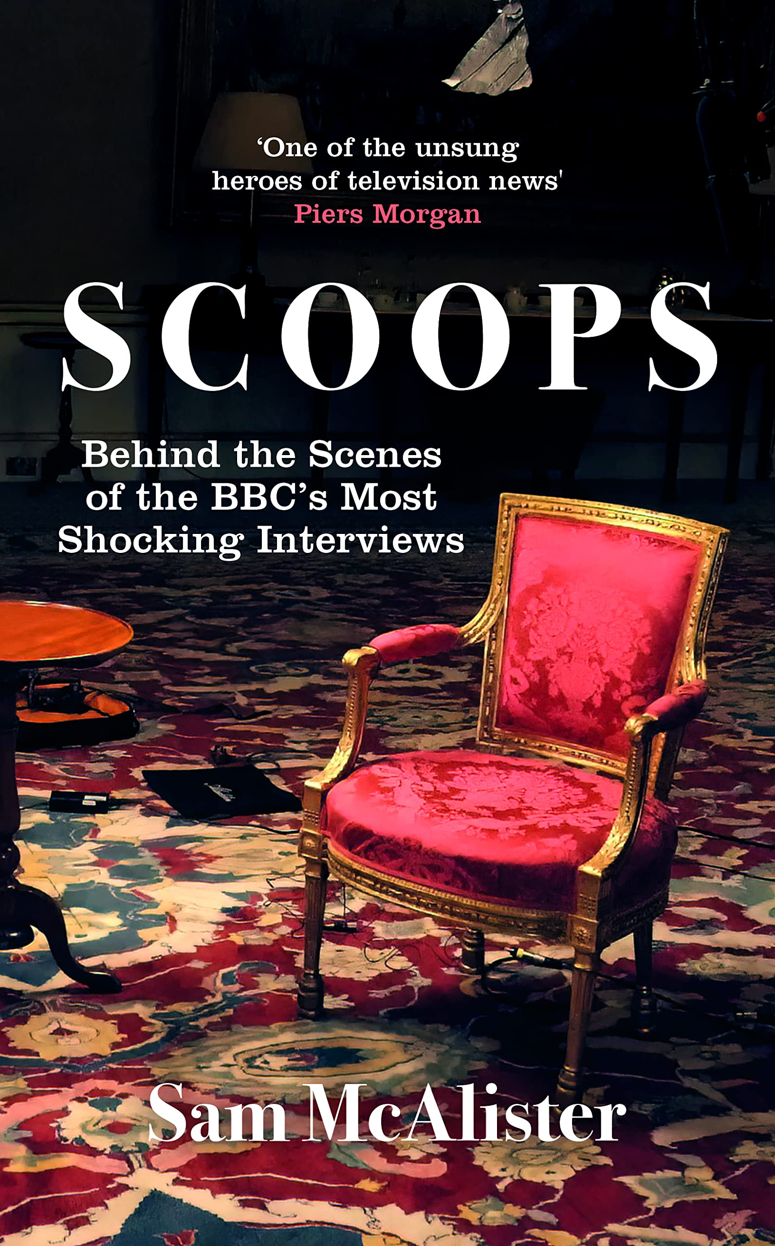 Sam McAlister - Scoops: Behind the Scenes of the Bbc's Most Shocking Interviews - Preis vom 09.10.2026 07:28:09 h