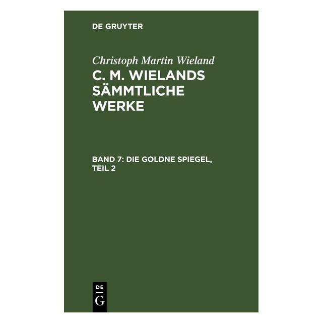 De Gruyter Wieland:Die Goldne Spiegel, Teil 2 (Deutsch, Hardcover, Christoph Martin Wieland) (67784076)