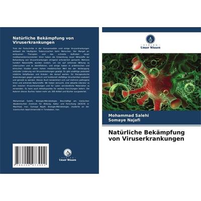Natürliche Bekämpfung von Viruserkrankungen, Taschenbuch von Mohammad Salehi,Somaye Najafi, Verlag Unser Wissen, 978-620-8-97390-2