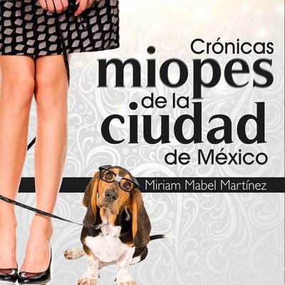 Crónicas miopes de la Ciudad de México - Miriam Mabel Martínez, Audio, 9789179896058