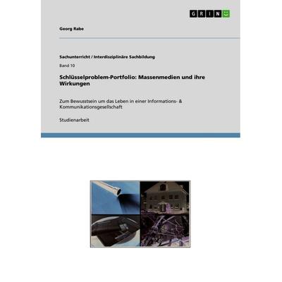 Schlüsselproblem-Portfolio: Massenmedien und ihre Wirkungen, Taschenbuch von Georg Rabe, GRIN, 978-3-640-81113-7