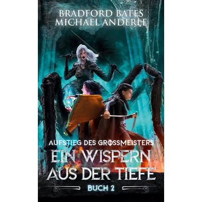 Ein Wispern aus der Tiefe, Taschenbuch von Bradford Bates,Michael Anderle, LMBPN International, 978-1-68500-778-2