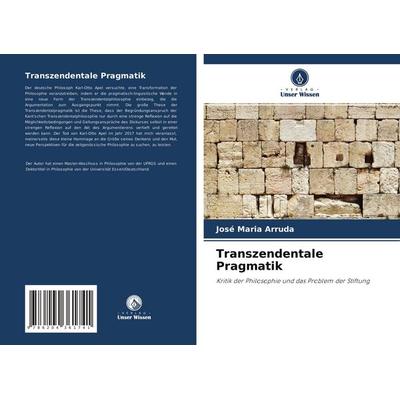 Transzendentale Pragmatik, Taschenbuch von José Maria Arruda, Verlag Unser Wissen, 978-620-4-36174-1
