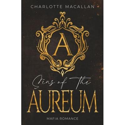 Sins of The Aureum, Taschenbuch von Charlotte Macallan, Tolino media, 978-3-695-67853-2