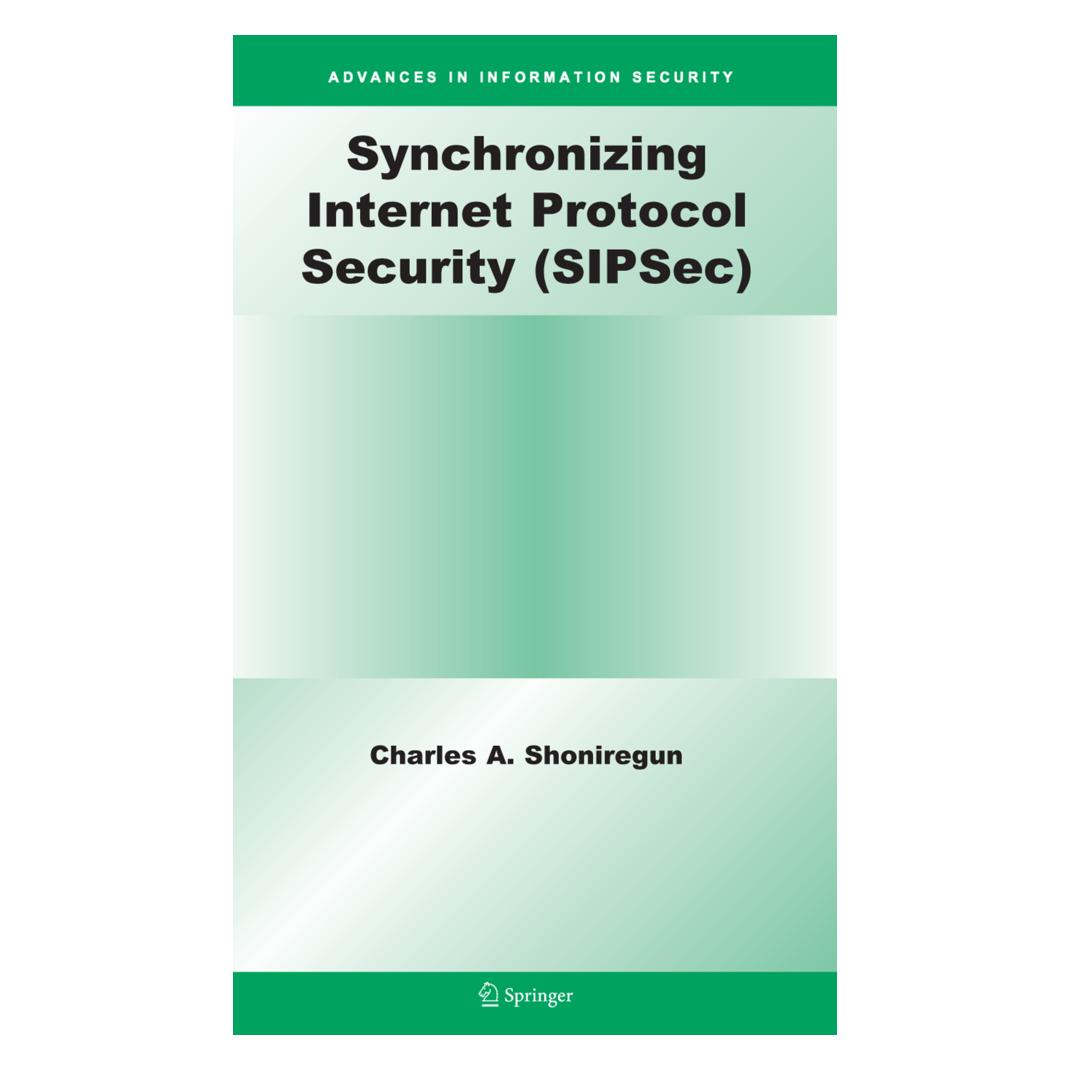 Springer Synchronizing Internet Protocol Security (SIPSec) (Englisch, Softcover, Charles A Shoniregun, Charles A. Shoniregun) (55381541)