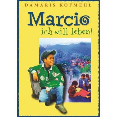 Marcio - ich will leben, Taschenbuch von Damaris Kofmehl, BoD – Books on Demand, 978-3-7481-2916-5