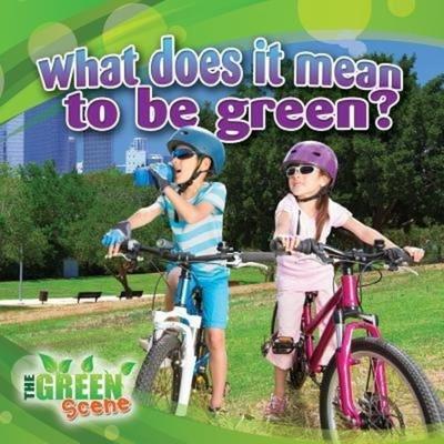 What Does It Mean to Go Green?, Gebundene Ausgabe von Molly Aloian, Crabtree, 978-0-7787-0275-7