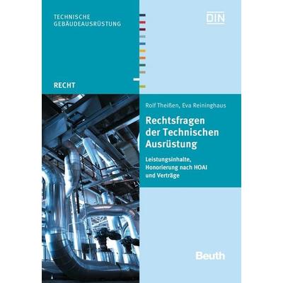 Rechtsfragen der Technischen Ausrüstung, Taschenbuch von Eva Reininghaus,Dr.jur. Rolf Theissen, DIN Media, 978-3-410-25586-4