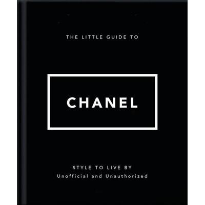The Little Guide to Chanel, Gebundene Ausgabe von Oh, Headline, 978-1-03-543651-4