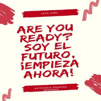 Are You Ready? Soy el futuro, ¡Empieza ahora! - Jack King, Audio, 9788468547435