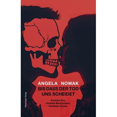 Bis dass der Tod uns scheidet..., Gebundene Ausgabe von Angela Nowak, Weishaupt, H, 978-3-7059-0580-1