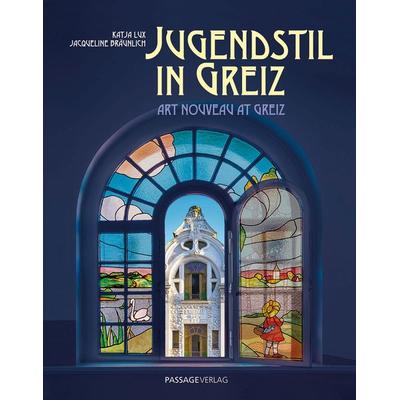Jugendstil in Greiz, Gebundene Ausgabe von Katja Lux,Jacqueline Bräunlich, Passage-Verlag, 978-3-95415-143-1