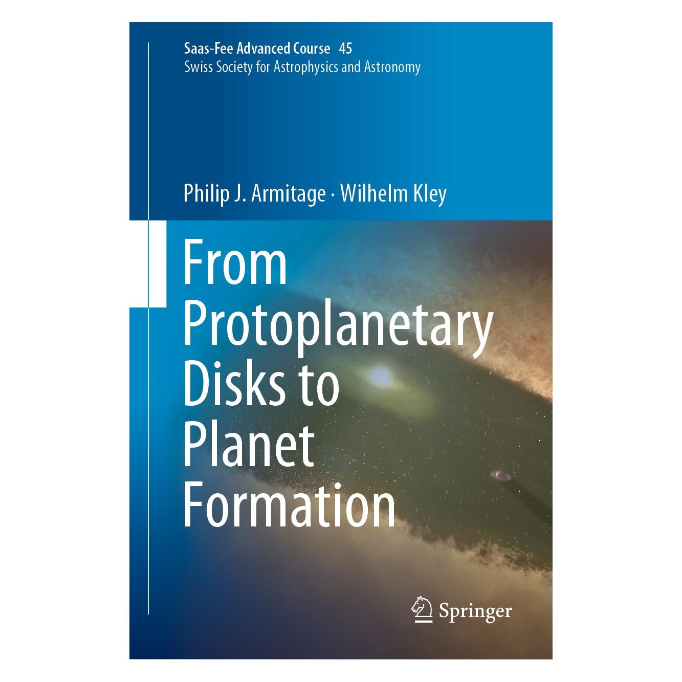 Springer From Protoplanetary Disks to Planet Formation (Englisch, Hardcover, Wilhelm Kley) (9783662586860)