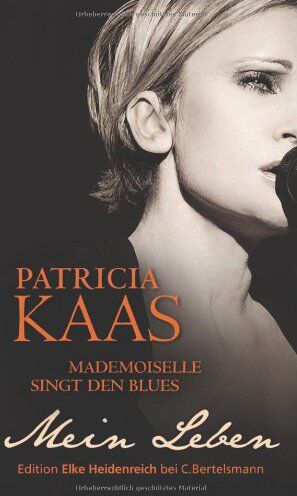 Patricia Kaas - Mademoiselle singt den Blues: Mein Leben - Preis vom 10.10.2026 11:48:34 h