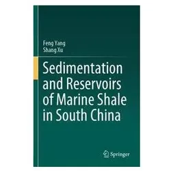 Sedimentation and Reservoirs of Marine Shale in South China, Fachbücher von Yang Feng, Xu Shang