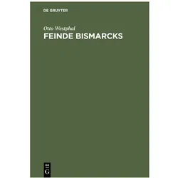 Westphal:Feinde Bismarcks, Fachbücher von Otto Westphal