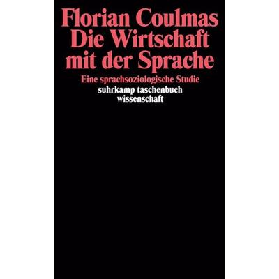 Die Wirtschaft mit der Sprache, Taschenbuch von Florian Coulmas, Suhrkamp, 978-3-518-28577-0