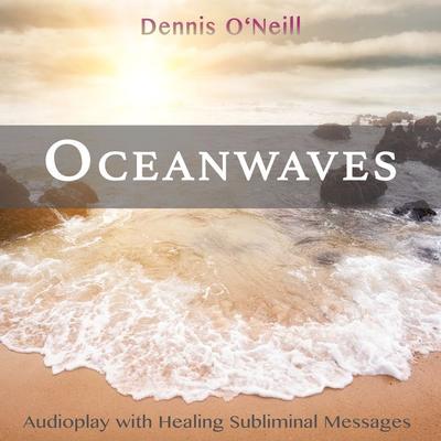 Oceanwaves - Dennis O´Neill, Audio, 4061707167881