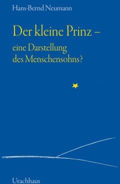 Hans-Bernd Neumann - Der kleine Prinz - eine Darstellung des Menschensohns? - Preis vom 30.09.2026 09:01:18 h
