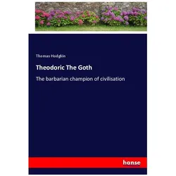 Theodoric The Goth, Belletristik von Thomas Hodgkin