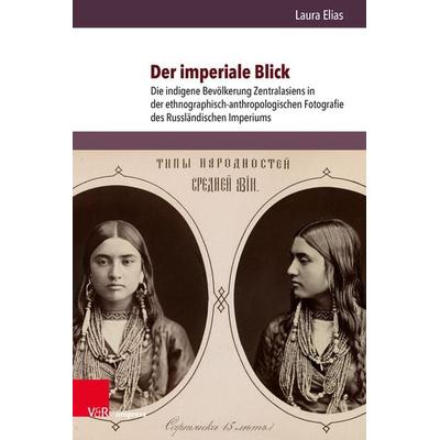 Der imperiale Blick, Gebundene Ausgabe von Laura Elias, V&R Unipress, 978-3-8471-1784-1