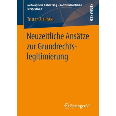 Neuzeitliche Ansätze zur Grundrechtslegitimierung, Taschenbuch von Tristan Zielinski, Springer Fachmedien Wiesbaden GmbH, 978-3-658-30292-4