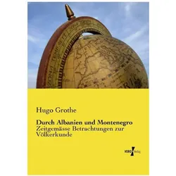 Durch Albanien und Montenegro, Fachbücher von Hugo Grothe
