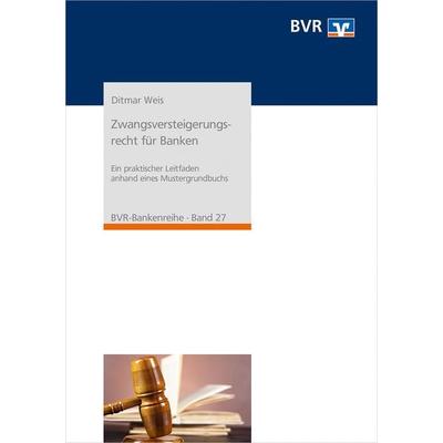 Zwangsversteigerungsrecht für Banken, Taschenbuch von Ditmar Weis, DG Nexolution, 978-3-87151-282-7