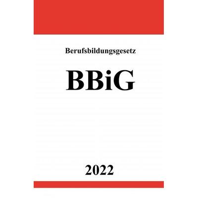 Berufsbildungsgesetz BBiG 2022, Taschenbuch von Ronny Studier, Epubli, 978-3-7549-3141-7
