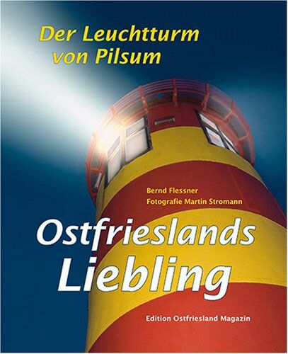 Bernd Flessner - Ostfrieslands Liebling: Der Leuchtturm von Pilsum - Preis vom 13.10.2026 11:25:28 h