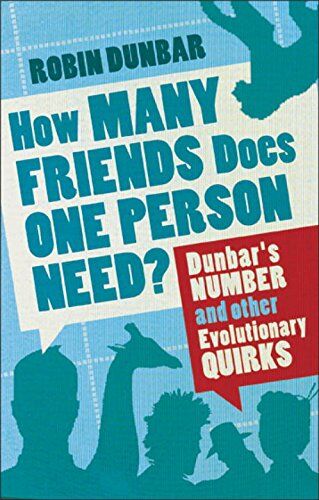 Robin Dunbar - How Many Friends Does One Person Need?: Dunbar's Number and Other Evolutionary Quirks - Preis vom 30.09.2026 22:30:23 h