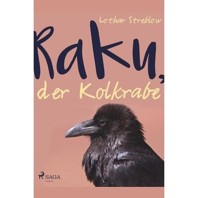 Raku, der Kolkrabe, Taschenbuch von Lothar Streblow, SAGA Books - Egmont, 978-87-26-15233-3