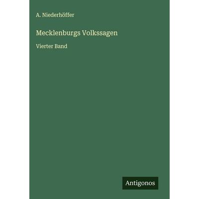 Mecklenburgs Volkssagen, Gebundene Ausgabe von A. Niederhöffer, Antigonos Verlag, 978-3-563-14557-9