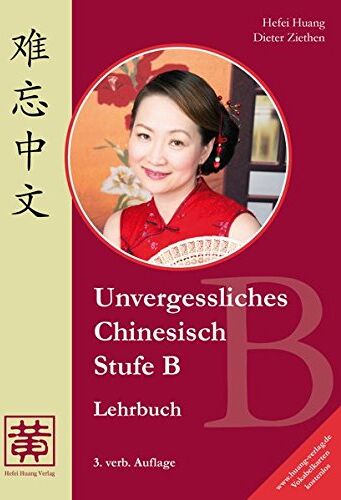 Hefei Huang - Unvergessliches Chinesisch, Stufe B, Lehrbuch - Preis vom 18.10.2026 19:22:15 h