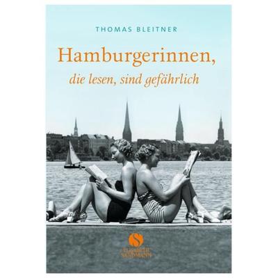 Hamburgerinnen, die lesen, sind gefährlich, Gebundene Ausgabe von Thomas Bleitner, Elisabeth Sandmann Verlag