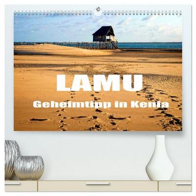 Lamu - Geheimtipp in Kenia (hochwertiger Premium Wandkalender 2026 DIN A2 quer), Kunstdruck in Hochglanz