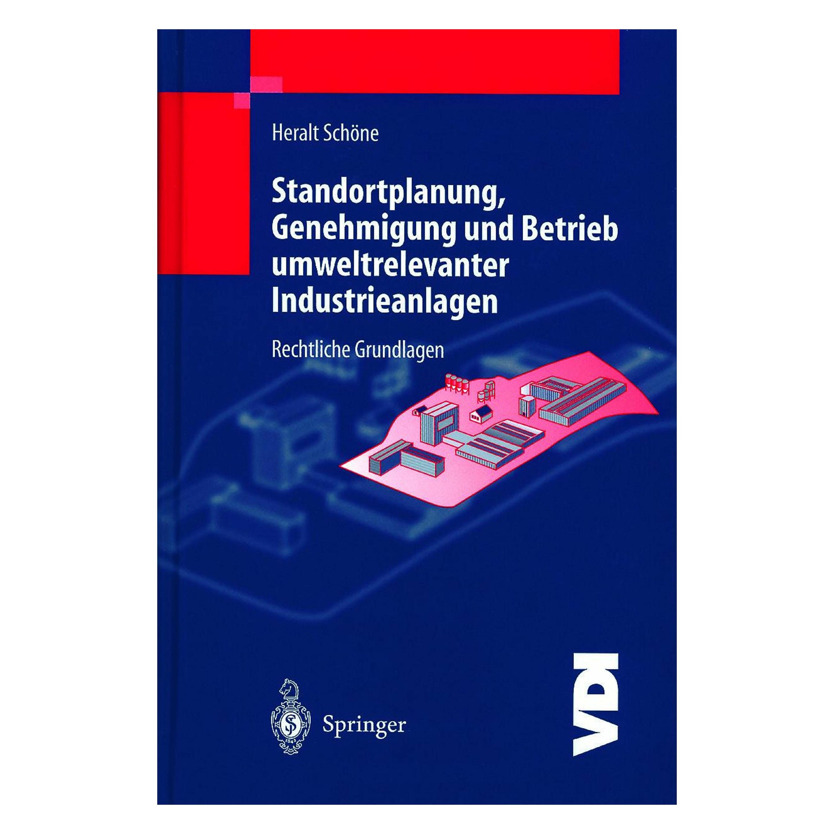 Springer Standortplanung, Genehmigung und Betrieb umweltrelevanter Industrieanlagen (Deutsch, H. Schöne, Heralt Schöne, 2013) (55538255)