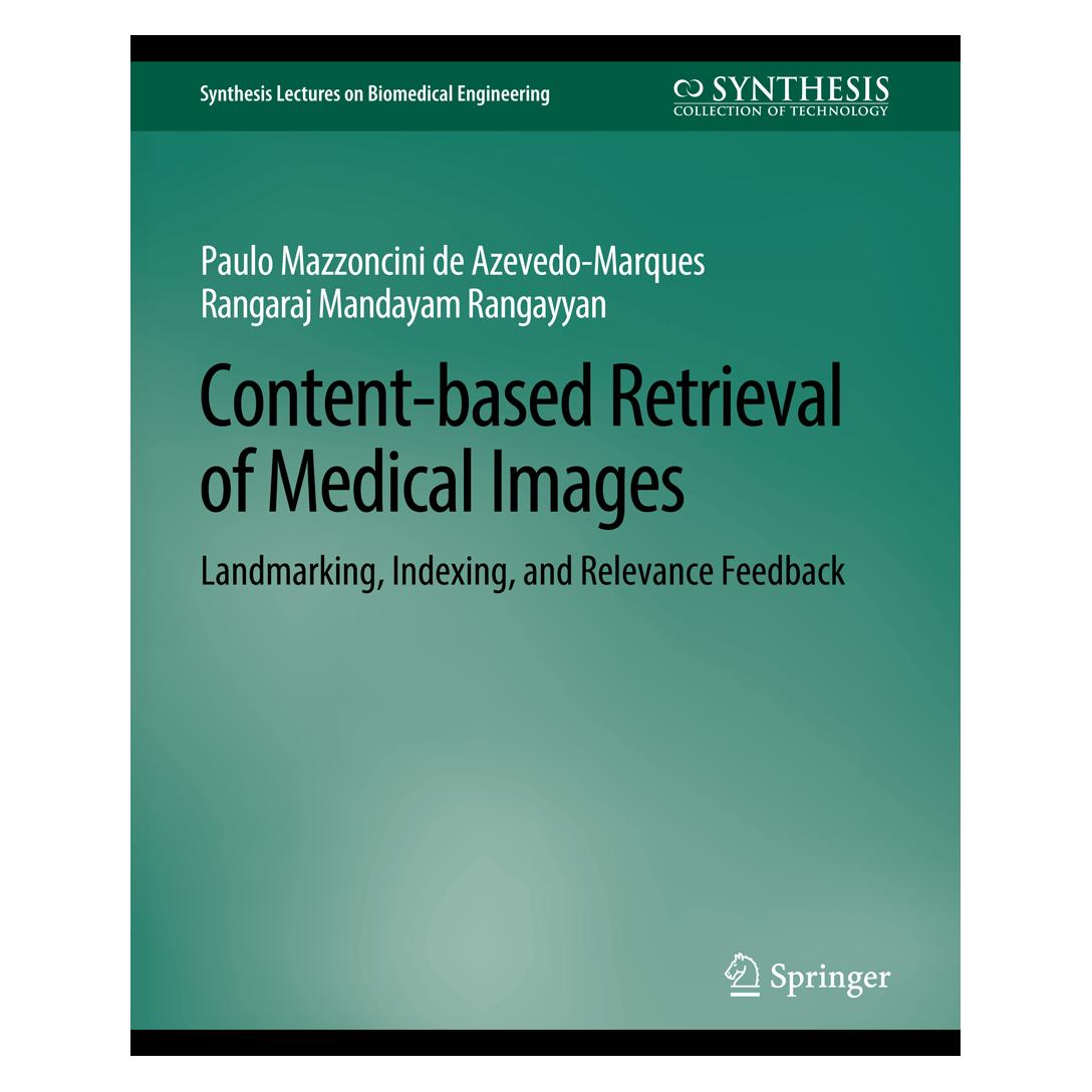 Springer Content-based Retrieval of Medical Images (Englisch, Softcover, Paulo Mazzoncini de Azevedo-Marques, Rangaraj Rangayyan) (56862632)
