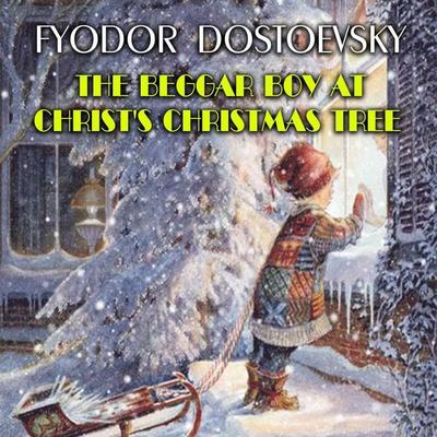 The Beggar Boy at Christ's Christmas Tree - Fyodor Dostoevsky, Audio, 4099995564303