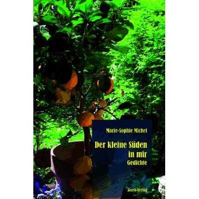 Der kleine Süden in mir, Taschenbuch von Marie-Sophie Michel, Geest-Verlag, 978-3-690-64558-4