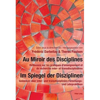 Au Miroir des Disciplines- Im Spiegel der Disziplinen, Taschenbuch von , Peter Lang Group AG, International Academic Publishers, 978-3-0343-0554-9