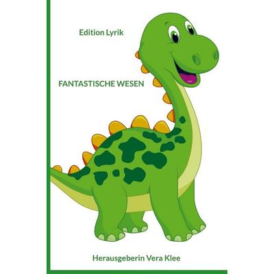 Fantastische Wesen, Taschenbuch von Herausgeberin Vera Klee, Herausgeber Vera Klee, 978-94-038-2358-4