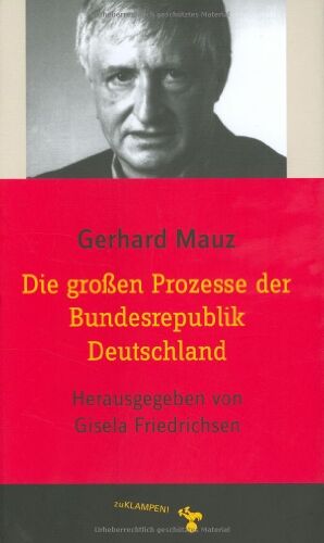 Gerhard Mauz - Die großen Prozesse der Bundesrepublik Deutschland - Preis vom 04.10.2026 03:51:26 h