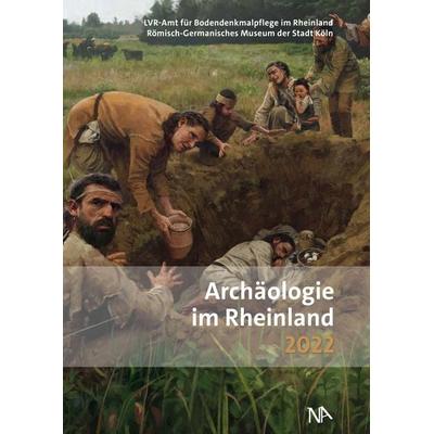 Archäologie im Rheinland 2022, Gebundene Ausgabe von , Nünnerich-Asmus Verlag, 978-3-96176-230-9