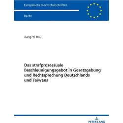 Das strafprozessuale Beschleunigungsgebot in Gesetzgebung und Rechtsprechung Deutschlands und Taiwan, Fachbücher von Jung Yi Hsu