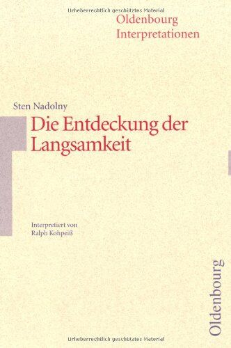 Ralph Kohpeiß - Sten Nadolny, Die Entdeckung der Langsamkeit : Interpretation - Preis vom 16.10.2026 11:41:07 h