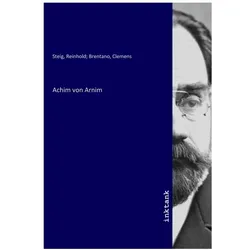 Achim von Arnim, Fachbücher von Clemens Brentano, Reinhold Steig